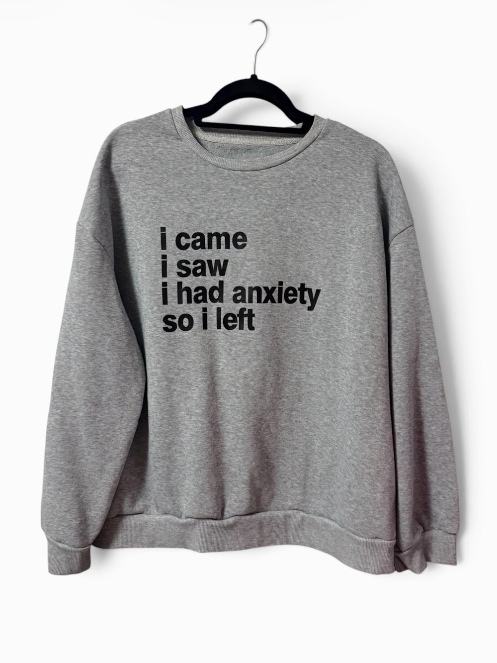 Women’s XXL Gray “I Came I Saw I Had Anxiety So I Left” Sweatshirt